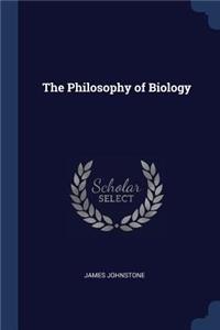 The Philosophy of Biology