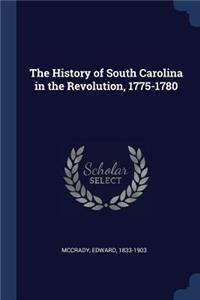 The History of South Carolina in the Revolution, 1775-1780