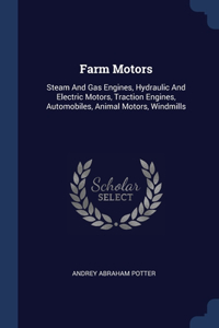 FARM MOTORS: STEAM AND GAS ENGINES, HYDR