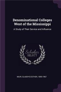 Denominational Colleges West of the Mississippi