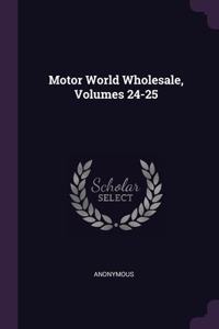 Motor World Wholesale, Volumes 24-25