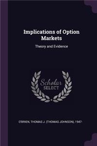 Implications of Option Markets: Theory and Evidence