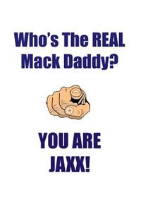 Jaxx Is the Real Mack Daddy Affirmations Workbook Positive Affirmations Workbook Includes: Mentoring Questions, Guidance, Supporting You