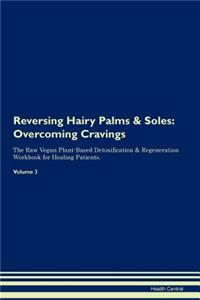 Reversing Hairy Palms & Soles