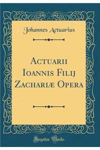 Actuarii Ioannis Filij Zachariæ Opera (Classic Reprint)