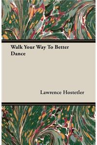 Walk Your Way To Better Dance