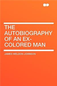 The Autobiography of an Ex-Colored Man