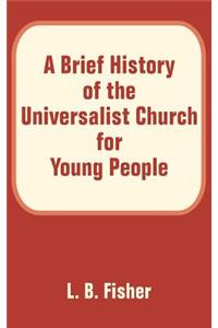 A Brief History of the Universalist Church for Young People