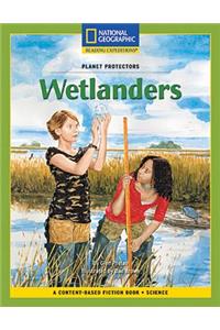 Content-Based Chapter Books Fiction (Science: Planet Protectors): Wetlanders