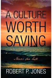 A Culture Worth Saving