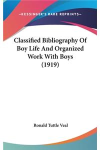 Classified Bibliography Of Boy Life And Organized Work With Boys (1919)