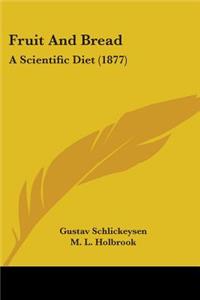 Fruit And Bread: A Scientific Diet (1877)