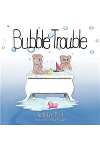 Bubble Trouble