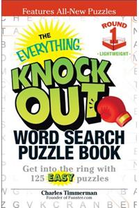 Everything Knock Out Word Search Puzzle Book: Lightweight Round 1