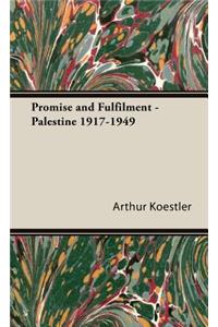 Promise and Fulfilment - Palestine 1917-1949