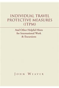 Individual Travel Protective Measures (ITPM)