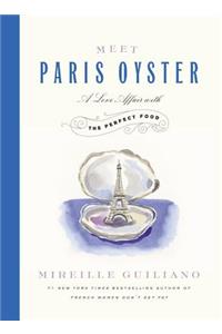 Meet Paris Oyster: A Love Affair with the Perfect Food