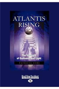 Atlantis Rising: The Struggle of Darkness and Light (Large Print 16pt)