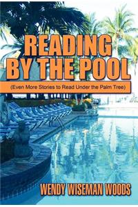 Reading by the Pool: (Even More Stories to Read Under the Palm Tree)