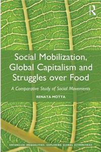 Social Mobilization, Global Capitalism and Struggles over Food
