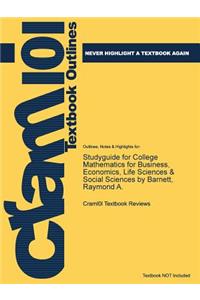 Studyguide for College Mathematics for Business, Economics, Life Sciences & Social Sciences by Barnett, Raymond A.