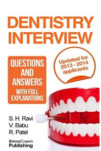 Dentistry interview questions and answers with full explanations (Includes sections on MMI and 2013 NHS changes).