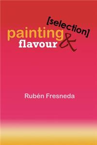 Painting & Flavour (Selection)