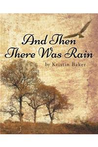 And Then There Was Rain