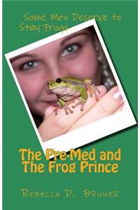 Pre-Med and the Frog Prince