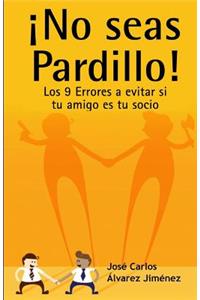 ¡No seas Pardillo!