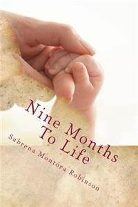 Nine Months To Life