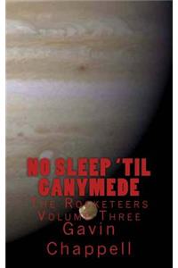 No Sleep 'til Ganymede