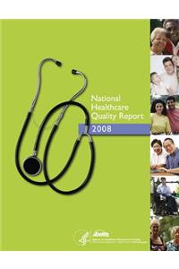 National Healthcare Quality Report 2008