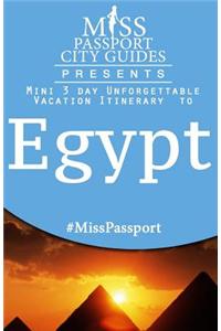 Miss Passport City Guides Presents: Mini 3 Day Unforgettable Vacation Itinerary to Egypt