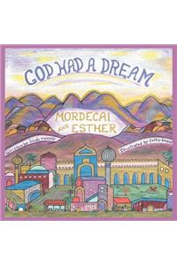 God Had a Dream Mordecai and Esther