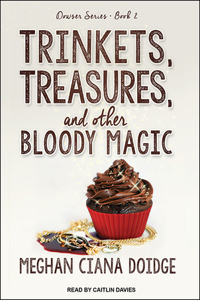 Trinkets, Treasures, and Other Bloody Magic