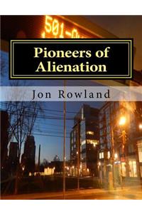 Pioneers of Alienation