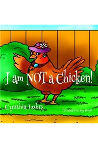 I Am Not a Chicken!