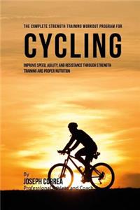 The Complete Strength Training Workout Program for Cycling