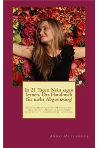 In 21 Tagen Nein sagen lernen. Das Handbuch für mehr Abgrenzung!