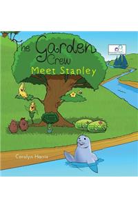 The Garden Crew Meet Stanley