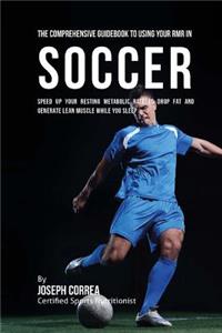 Comprehensive Guidebook to Using Your RMR in Soccer