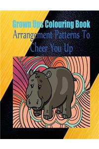 Grown Ups Colouring Book Arrangement Patterns to Cheer You Up Mandalas