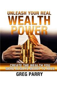 Unleash Your Real Wealth Power