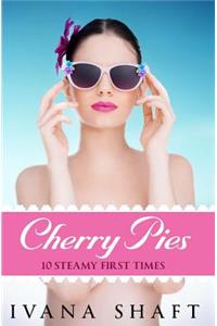 Cherry Pies: 10 Steamy First Times