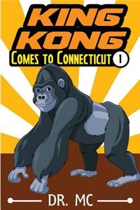 King Kong Comes to Connecticut 1