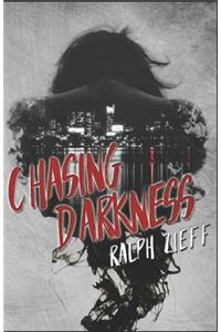 Chasing Darkness