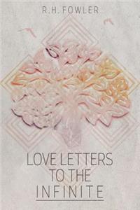 Love Letters To The Infinite
