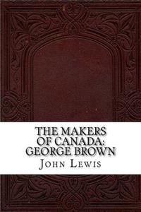 The Makers of Canada