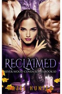 Reclaimed (Book Ten of the Silver Wood Coven Series)